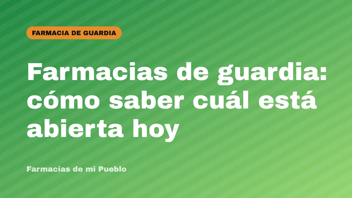 Farmacias de guardia: cómo saber cuál está abierta hoy